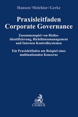 Praxisleitfaden Corporate Governance: Zusammenspiel von Risikoidentifizierung, Richtlinienmanagement und Internem Kontrollsystem - Jan Hansen, Susanne Melchior, Ulrike Gerke