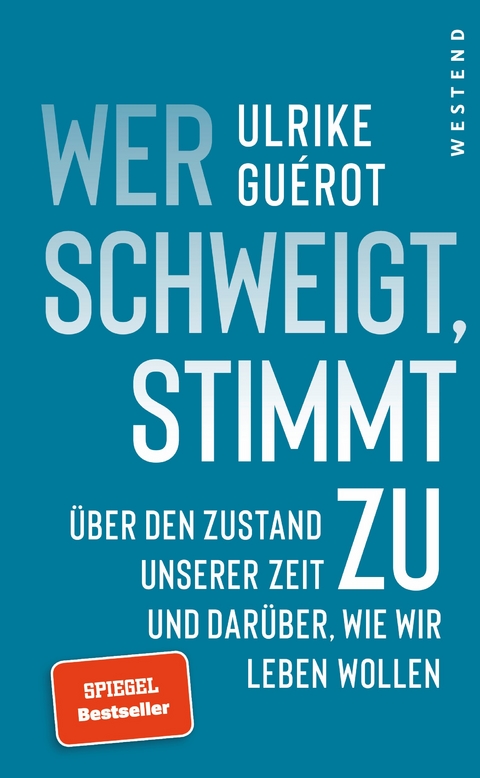 Wer schweigt, stimmt zu - Ulrike Guérot