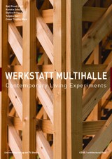 Werkstatt Multihalle – Contemporary Living Experiments - César Trujillo Moya, Tatjana Dürr, Stefan Krötsch, Kerstin Schultz, Ralf Pasel