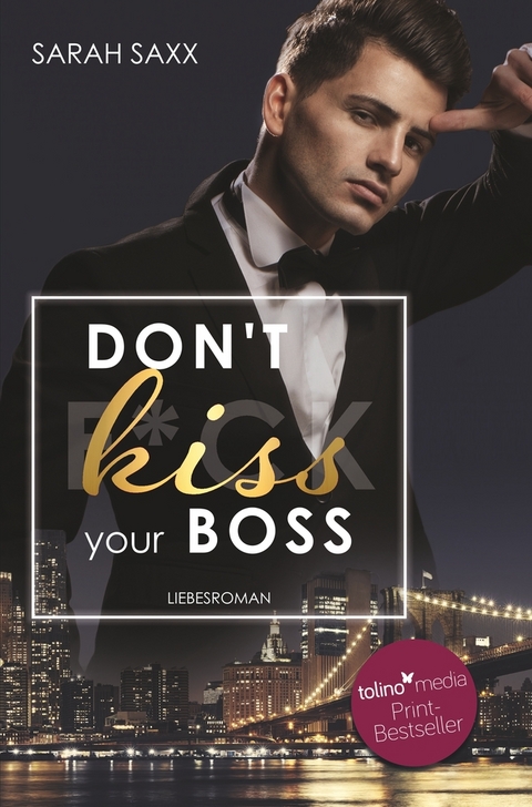 Don't kiss your Boss - Sarah Saxx