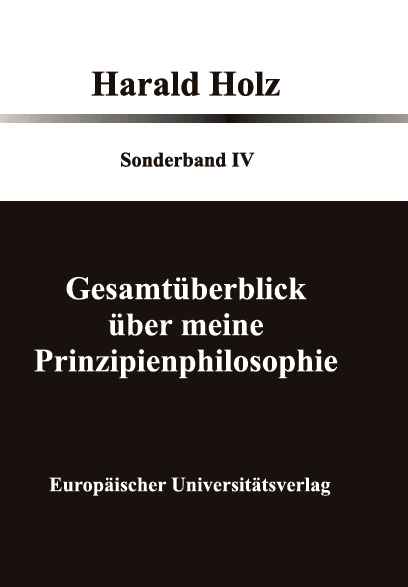 Gesamtüberblick über meine Prinzipienphilosophie - Harald Holz