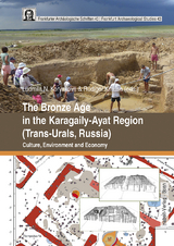 The Bronze Age in the Karagaily-Ayat Region (Trans-Urals, Russia) - 