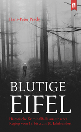 Blutige Eifel - Hans-Peter Pracht