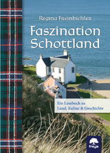 Faszination Schottland - Regina Freinbichler