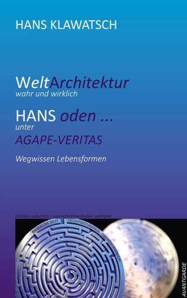 Welt-Architektur, wahr und wirklich - Hans Klawatsch