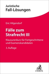 Fälle zum Strafrecht III - Hilgendorf, Eric