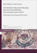 Die Schrift des Alexander Monachus über die Kreuzauffindung („De inventione sanctae crucis“) - Bernd Kollmann, Werner Deuse