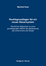 Rechtsgrundlagen für ein neues Steuersystem - Manfred Rose