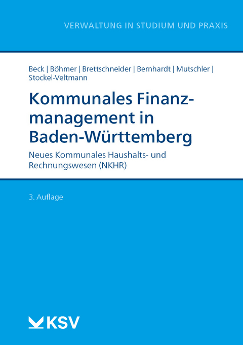 Kommunales Finanzmanagement in Baden-Württemberg - Uwe Beck, Roland Böhmer, Dieter Brettschneider, Horst Bernhardt, Klaus Mutschler, Christoph Stockel-Veltmann