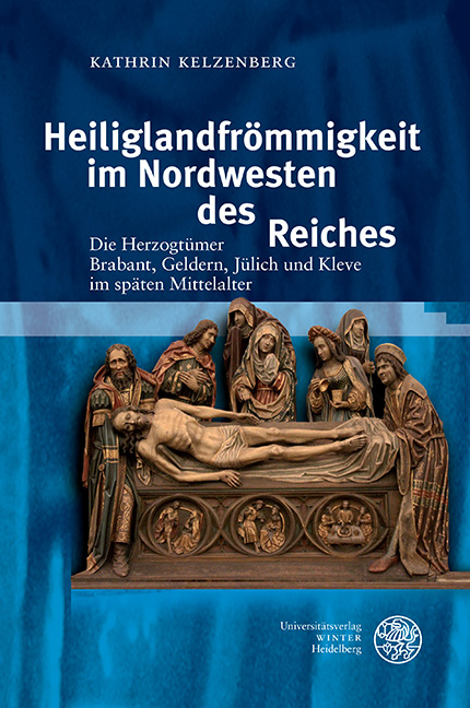Heiliglandfrömmigkeit im Nordwesten des Reiches - Kathrin Kelzenberg