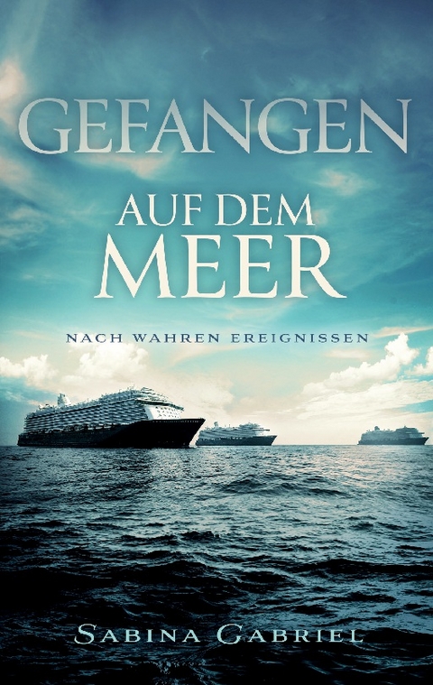 Gefangen auf dem Meer - Sabina Gabriel