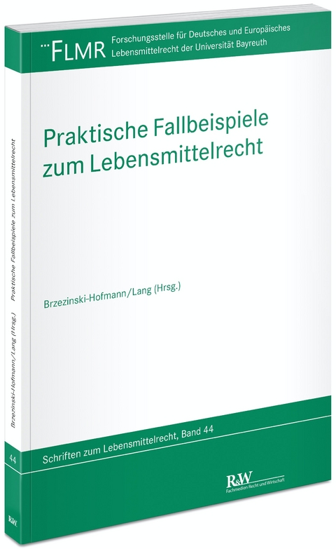 Praktische Fallbeispiele zum Lebensmittelrecht - 