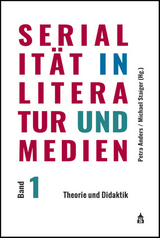 Serialität in Literatur und Medien - Anders, Petra; Staiger, Michael