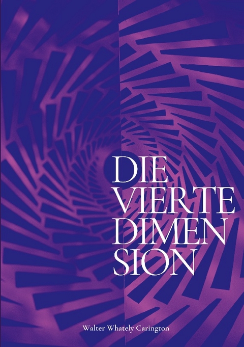 Die vierte Dimension - Walter Whately Carington