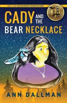 Cady and the Bear Necklace - Ann Dallman