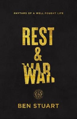 Rest and War - Ben Stuart