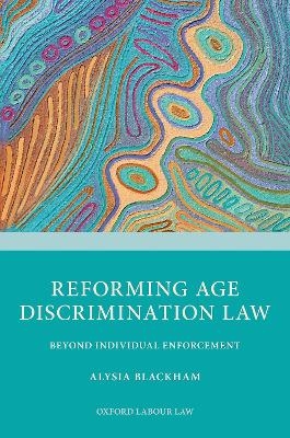 Reforming Age Discrimination Law - Alysia Blackham
