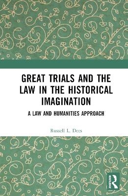 Great Trials and the Law in the Historical Imagination - Russell L. Dees