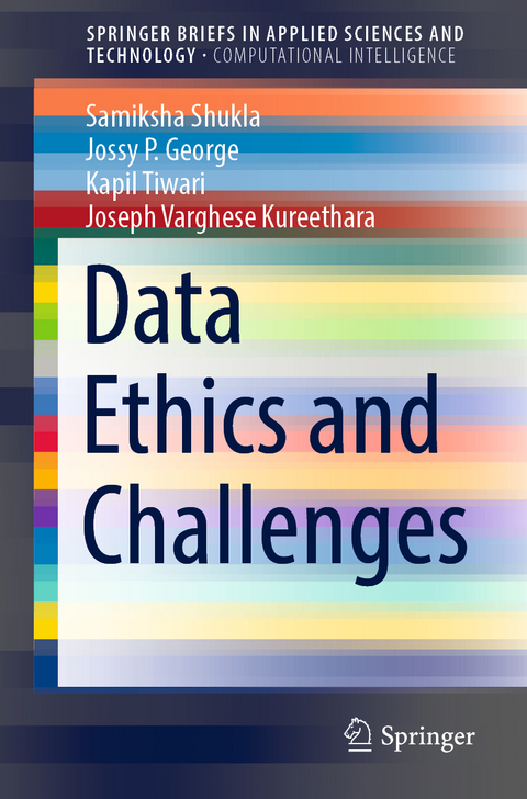 Data Ethics and Challenges - Samiksha Shukla, Jossy P. George, Kapil Tiwari, Joseph Varghese Kureethara