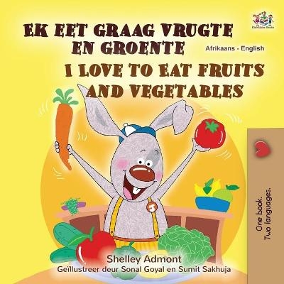 I Love to Eat Fruits and Vegetables (Afrikaans English Bilingual Children's Book) - Shelley Admont, KidKiddos Books