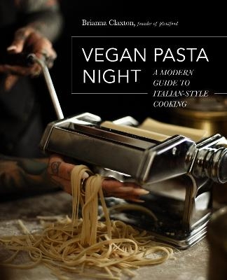 Vegan Pasta Night - Brianna Claxton
