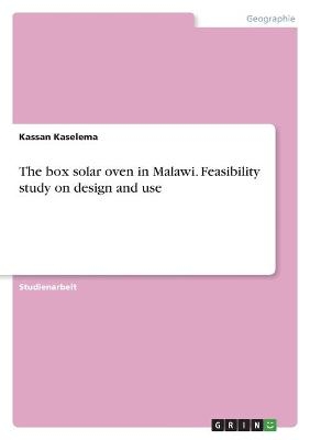 The box solar oven in Malawi. Feasibility study on design and use - Kassan Kaselema