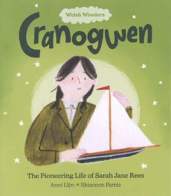 Welsh Wonders: Cranogwen - Pioneering Life of Sarah Jane Rees, The - Anni Llŷn