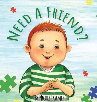 Need A Friend? - Nicole Latimer