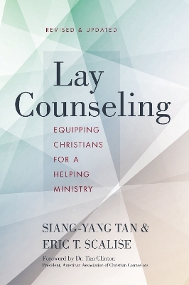 Lay Counseling, Revised and Updated - Siang-Yang Tan, Eric T. Scalise