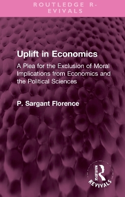 Uplift in Economics - Philip Sargant Florence