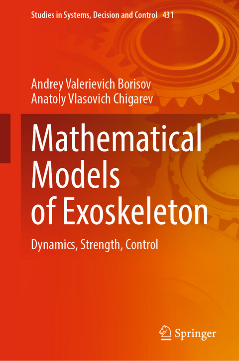 Mathematical Models of Exoskeleton - Andrey Valerievich Borisov, Anatoly Vlasovich Chigarev