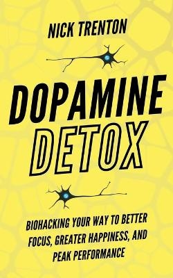 Dopamine Detox - Nick Trenton