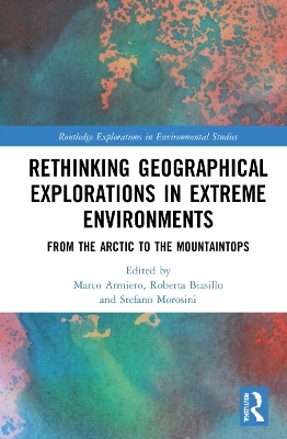 Rethinking Geographical Explorations in Extreme Environments - 