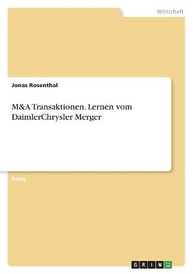 M&A Transaktionen. Lernen vom DaimlerChrysler Merger - Jonas Rosenthal