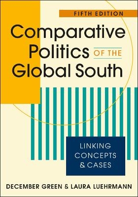 Comparative Politics of the Global South - December Green, Laura Luehrmann