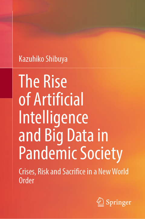 The Rise of Artificial Intelligence and Big Data in Pandemic Society - Kazuhiko Shibuya