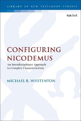 Configuring Nicodemus - Dr. Michael R. Whitenton