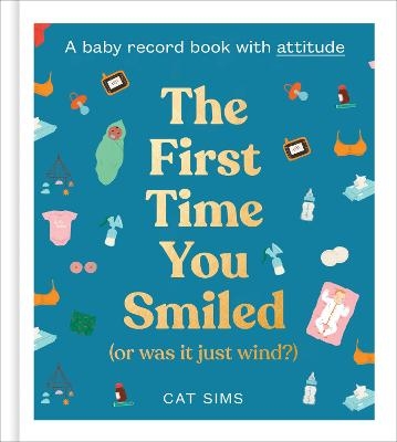 The First Time You Smiled (Or Was It Just Wind?) - Cat Sims