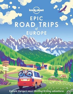 Lonely Planet Epic Road Trips of Europe -  Lonely Planet