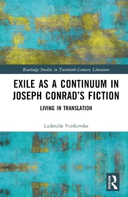 Exile as a Continuum in Joseph Conrad’s Fiction - Ludmilla Voitkovska