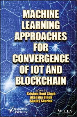 Machine Learning Approaches for Convergence of IoT and Blockchain - 