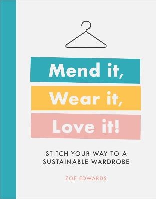 Mend it, Wear it, Love it! - Zoe Edwards