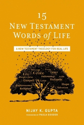 15 New Testament Words of Life - Nijay K. Gupta