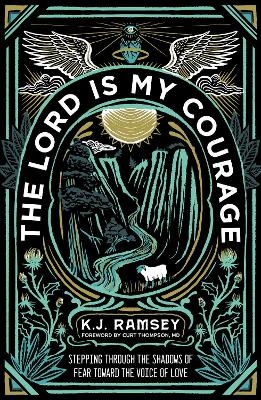 The Lord Is My Courage - K.J. Ramsey