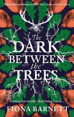 The Dark Between The Trees - Fiona Barnett