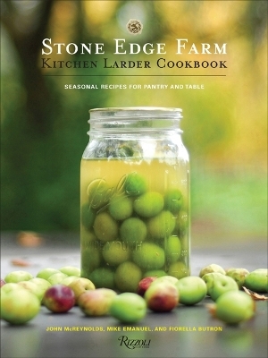 Stone Edge Farm Kitchen Larder Cookbook - John McReynolds, Mike Emanuel