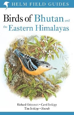 Field Guide to the Birds of Bhutan and the Eastern Himalayas - Carol Inskipp, Richard Grimmett, Tim Inskipp,  Sherub