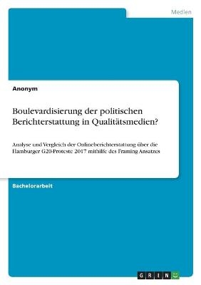 Boulevardisierung der politischen Berichterstattung in QualitÃ¤tsmedien? -  Anonym