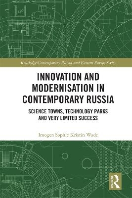 Innovation and Modernisation in Contemporary Russia - Imogen Sophie Kristin Wade