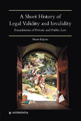 A Short History of Legal Validity and Invalidity - Maris Köpcke